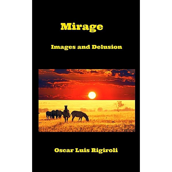 Romantic Africa: Mirage- Images and Delusion (Romantic Africa, #3), Oscar Luis Rigiroli