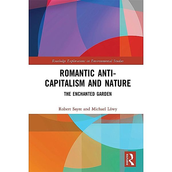 Romantic Anti-capitalism and Nature, Robert Sayre, Michael Löwy