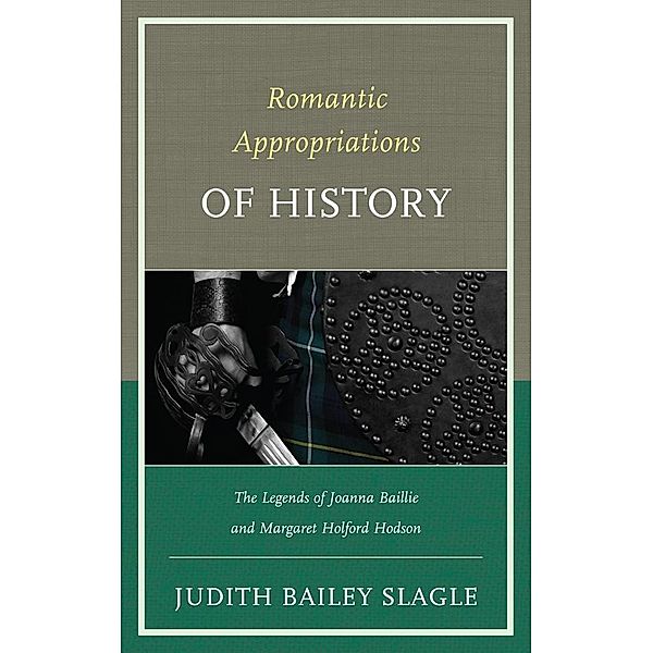 Romantic Appropriations of History, Judith Bailey-Slagle