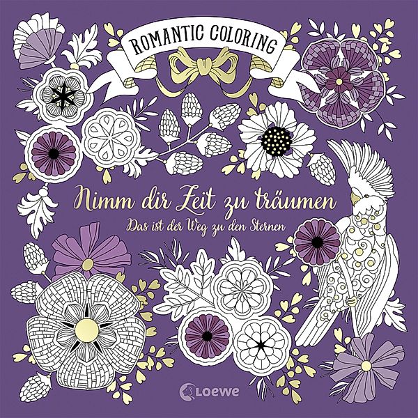 Romantic Coloring: Nimm dir Zeit zu träumen