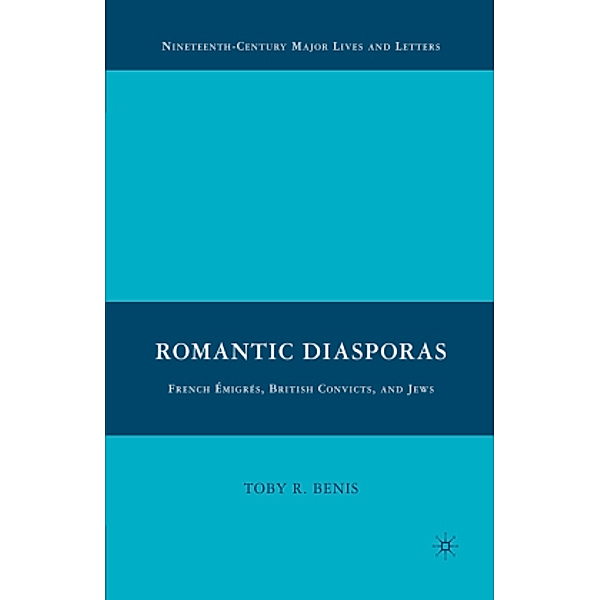 Romantic Diasporas: French Émigrés, British Convicts, and Jews, T. Benis