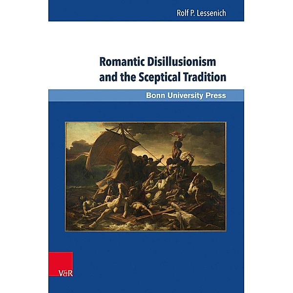 Romantic Disillusionism and the Sceptical Tradition / Super alta perennis, Rolf P. Lessenich