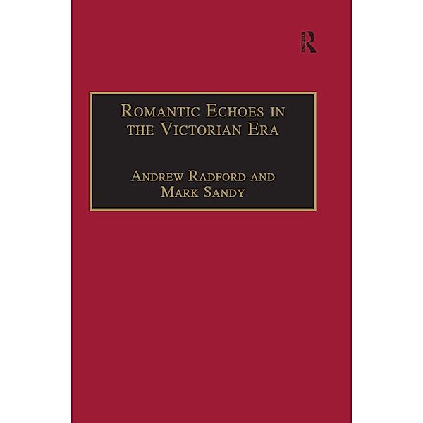 Romantic Echoes in the Victorian Era, Andrew Radford