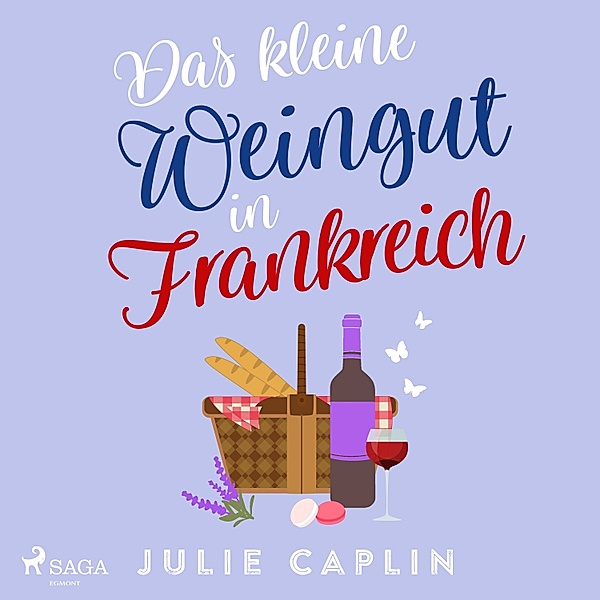 Romantic Escapes - 10 - Das kleine Weingut in Frankreich, Julie Caplin