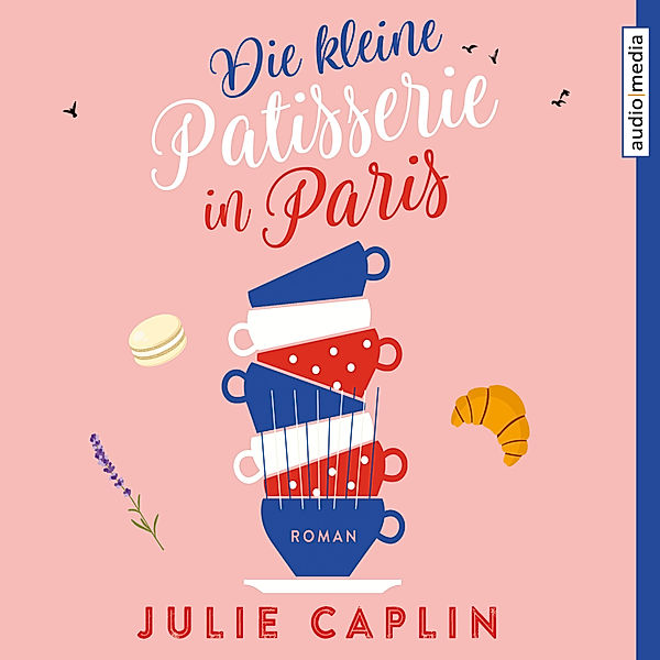 Romantic Escapes - 3 - Die kleine Patisserie in Paris, Julie Caplin