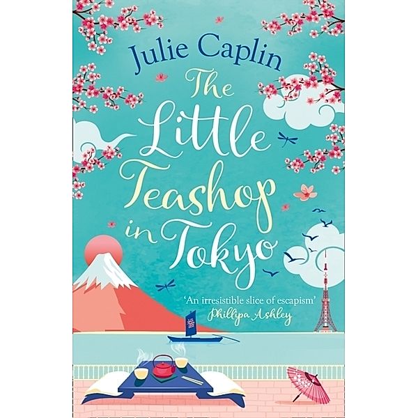 Romantic Escapes / Book 6 / The Little Teashop in Tokyo, Julie Caplin