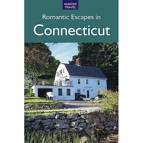 Romantic Escapes in Connecticut / Hunter Publishing, Patricia Foulke