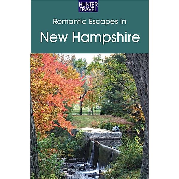 Romantic Escapes in New Hampshire / Hunter Publishing, Patricia Foulke