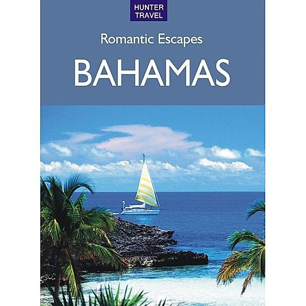 Romantic Escapes in the Bahamas, Blair Howard