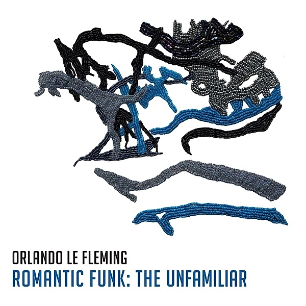 Romantic Funk: The Unfamiliar, Orlando Le Fleming