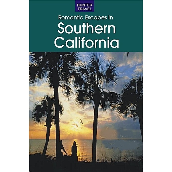 Romantic Getaways in Southern California / Hunter Publishing, Don Young
