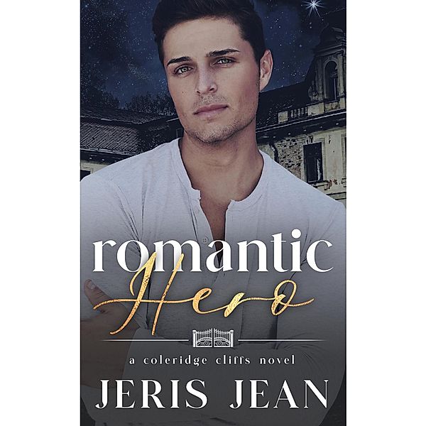 Romantic Hero (Coleridge Cliffs, #1) / Coleridge Cliffs, Jeris Jean