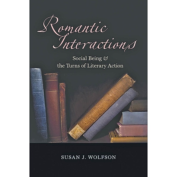 Romantic Interactions, Susan J. Wolfson