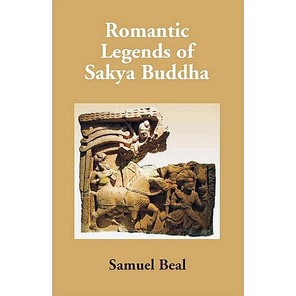 Romantic Legends Of Sakya Buddha, Samuel Beal