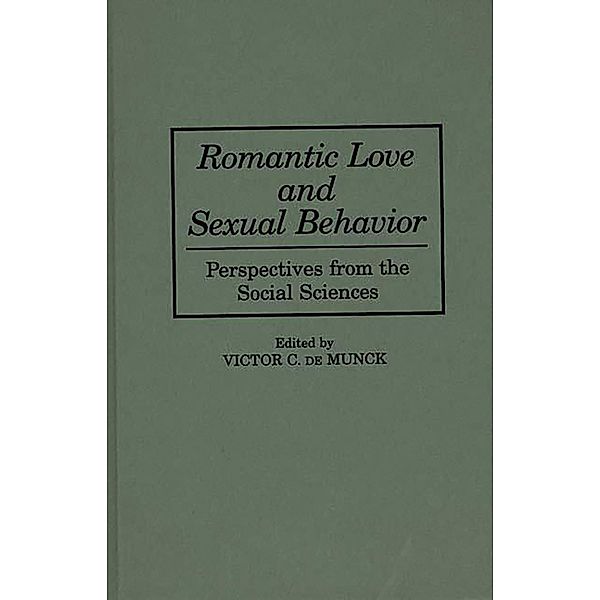 Romantic Love and Sexual Behavior, Victor C. de Munck