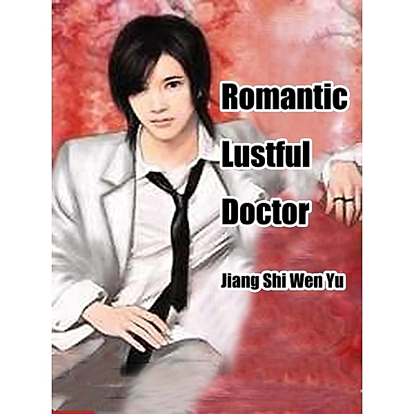 Romantic Lustful Doctor / Funstory, Jiang ShiWenYu