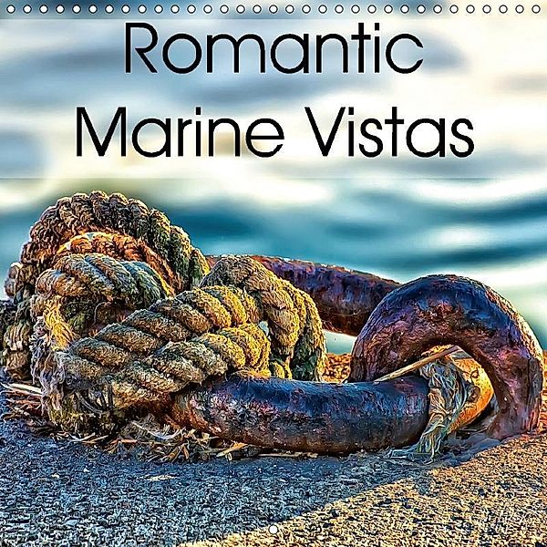 Romantic Marine Vistas (Wall Calendar 2018 300 × 300 mm Square), Gabriela Wernicke-Marfo