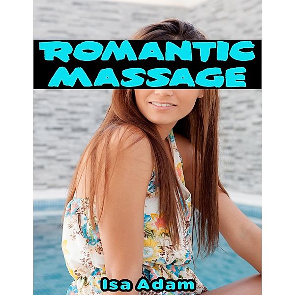 Romantic Massage, Isa Adam