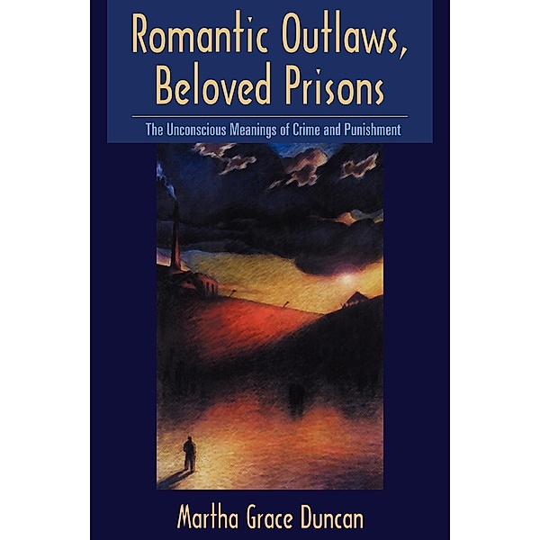 Romantic Outlaws, Beloved Prisons, Martha Grace Duncan