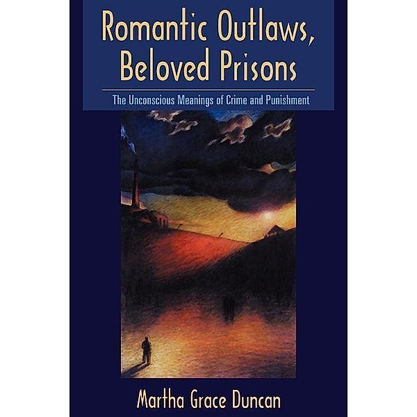 Romantic Outlaws, Beloved Prisons, Martha Grace Duncan
