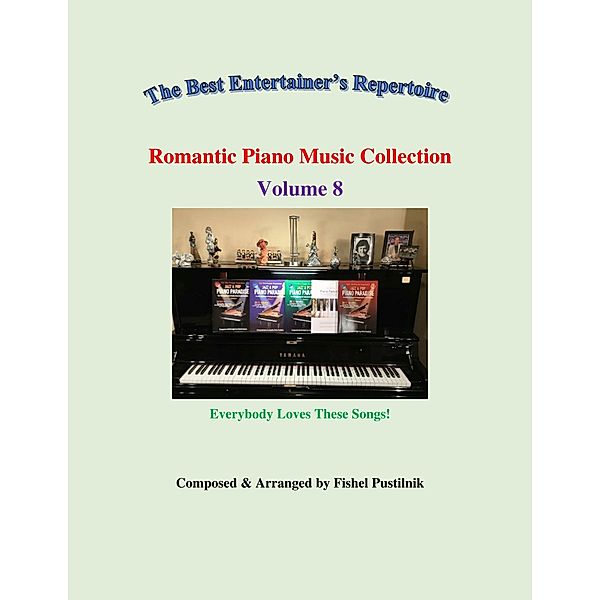 Romantic Piano Music Collection-Volume 8, Fishel Pustilnik
