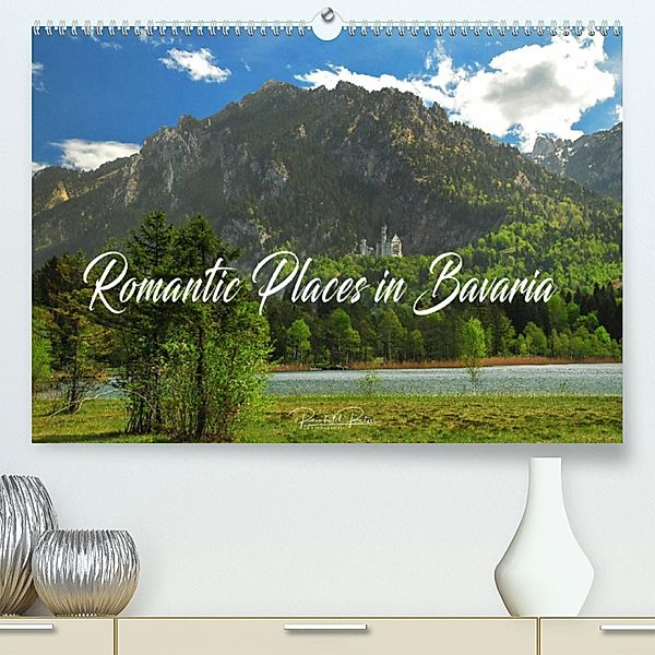 Romantic Places In Bavaria (Premium, hochwertiger DIN A2 Wandkalender 2023, Kunstdruck in Hochglanz), Reinhold Ratzer