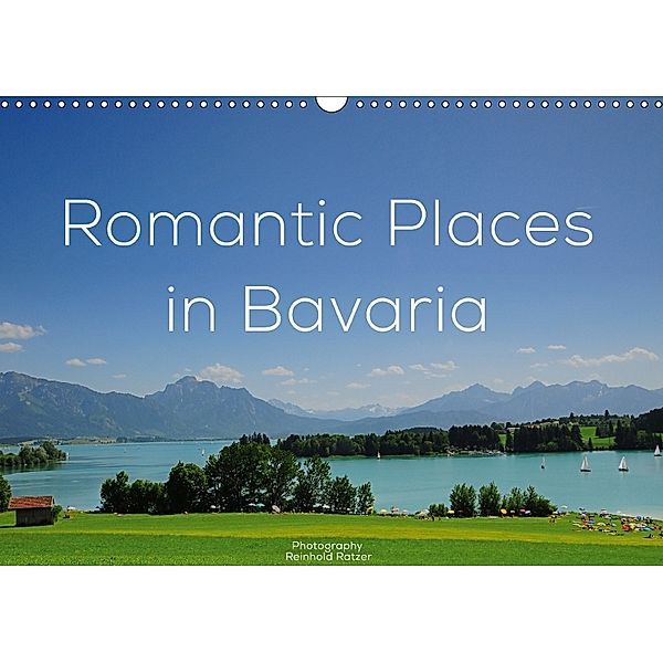 Romantic Places In Bavaria (Wall Calendar 2018 DIN A3 Landscape), Reinhold Ratzer