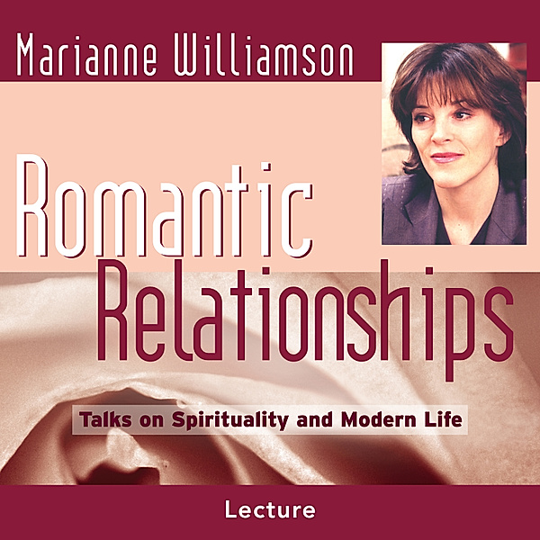 Romantic Relationships, Marianne Williamson
