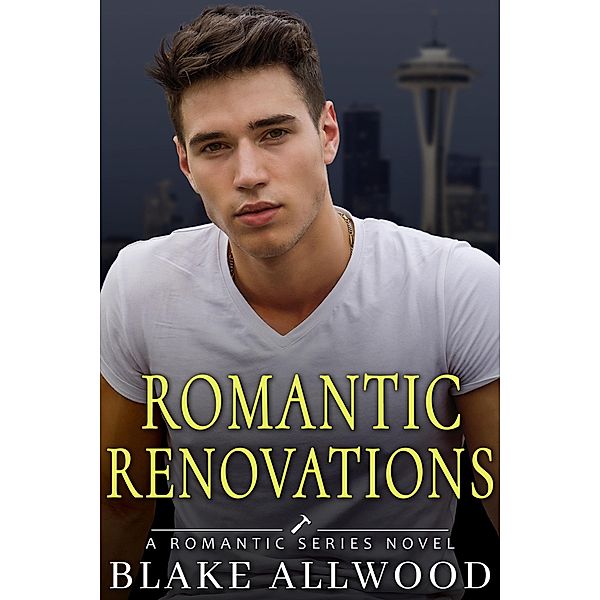 Romantic Renovations (Romantic Series, #1) / Romantic Series, Blake Allwood