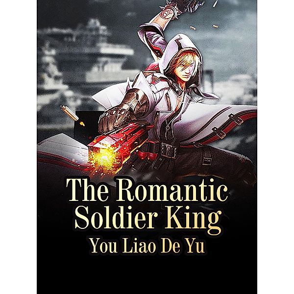 Romantic Soldier King, You Liaodeyu