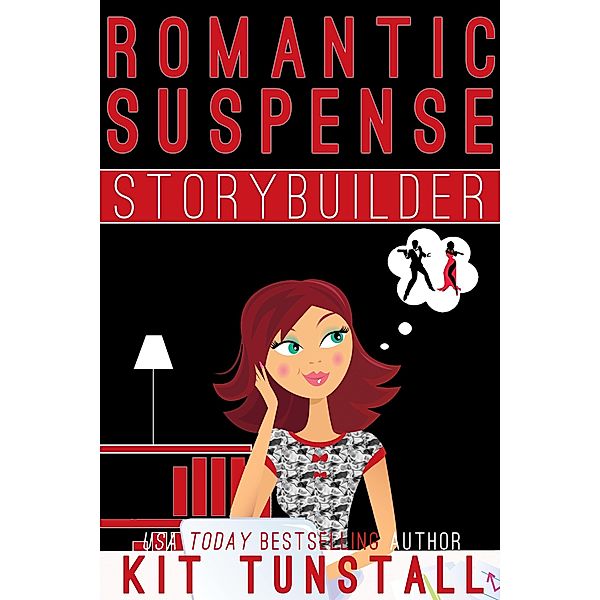 Romantic Suspense Storybuilder: A Guide For Writers (TnT Storybuilders) / TnT Storybuilders, Kit Tunstall