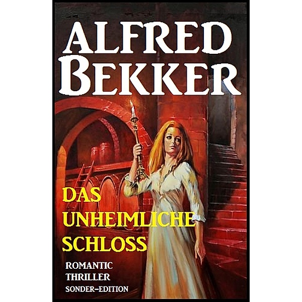 Romantic Thriller Sonder-Edition - Das unheimliche Schloss, Alfred Bekker