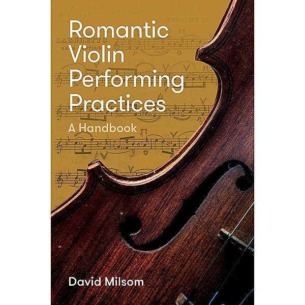 Romantic Violin Performing Practices, David Milsom
