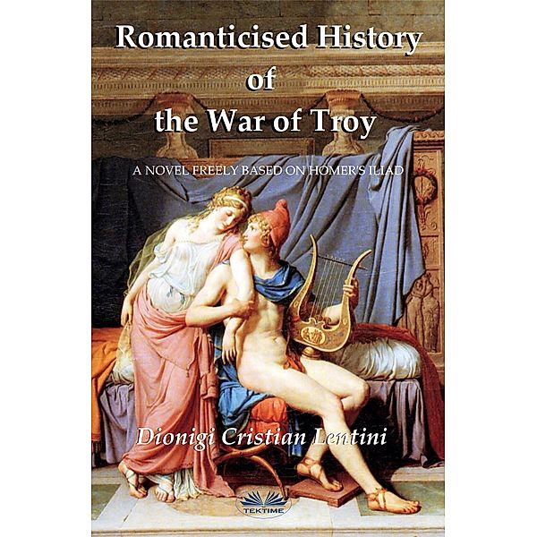 Romanticised History Of The War Of Troy, Dionigi Cristian Lentini