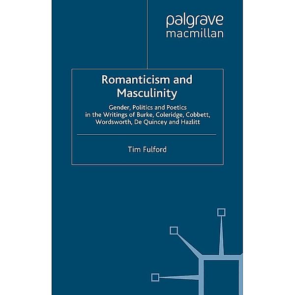 Romanticism and Masculinity / Romanticism in Perspective:Texts, Cultures, Histories, T. Fulford