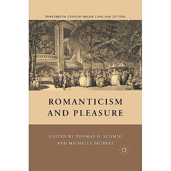 Romanticism and Pleasure / Nineteenth-Century Major Lives and Letters, T. Schmid