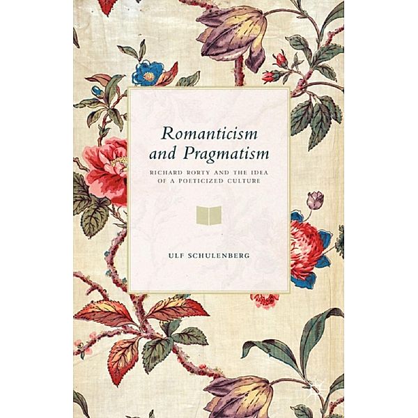 Romanticism and Pragmatism, U. Schulenberg