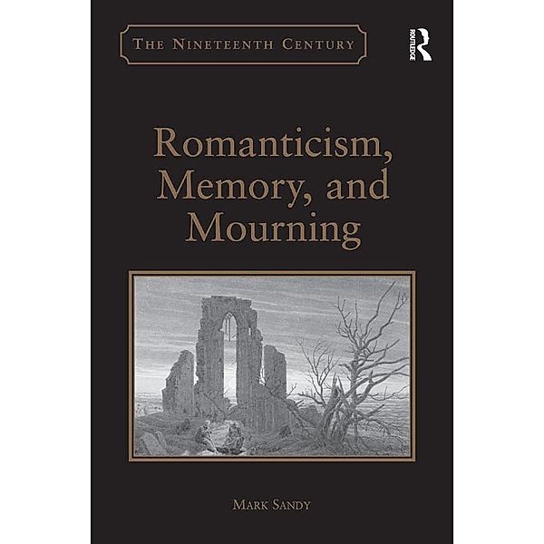 Romanticism, Memory, and Mourning, Mark Sandy