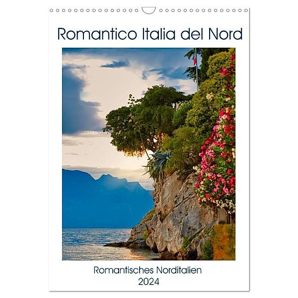 Romantico Italia del Nord (Wandkalender 2024 DIN A3 hoch), CALVENDO Monatskalender, Clemens Stenner