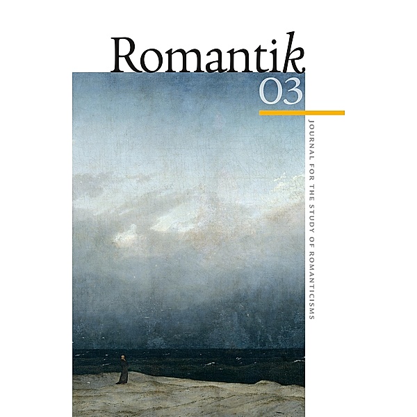 Romantik 3 / Romantik: Journal for the Study of Romanticisms Bd.3