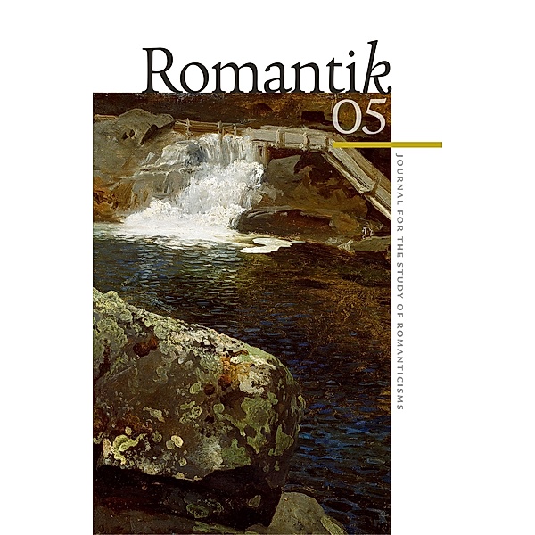 Romantik 5 / Romantik: Journal for the Study of Romanticisms Bd.5
