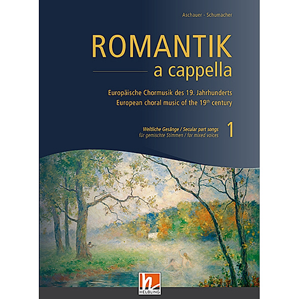 Romantik a cappella - Europäische Chormusik des 19. Jahrhunderts, Chorpartitur.Bd.1, Michael Aschauer, Jan Schumacher