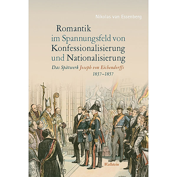 Romantik im Spannungsfeld von Konfessionalisierung und Nationalisierung, Nikolas van Essenberg