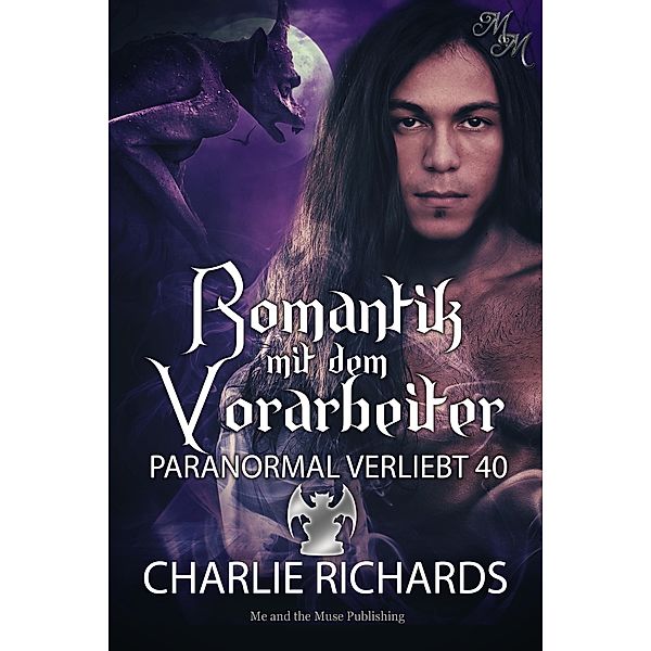 Romantik mit dem Vorarbeiter / Paranormal verliebt Bd.40, Charlie Richards