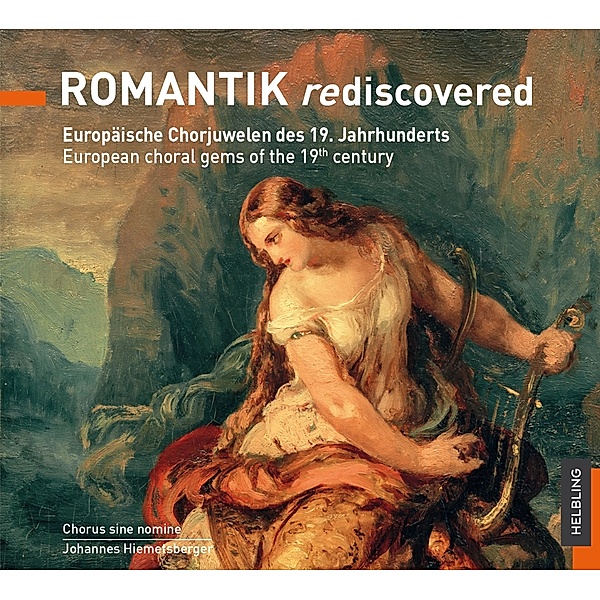 Romantik Rediscovered, Johannes Hiemetsberger, Chorus Sine Nomine