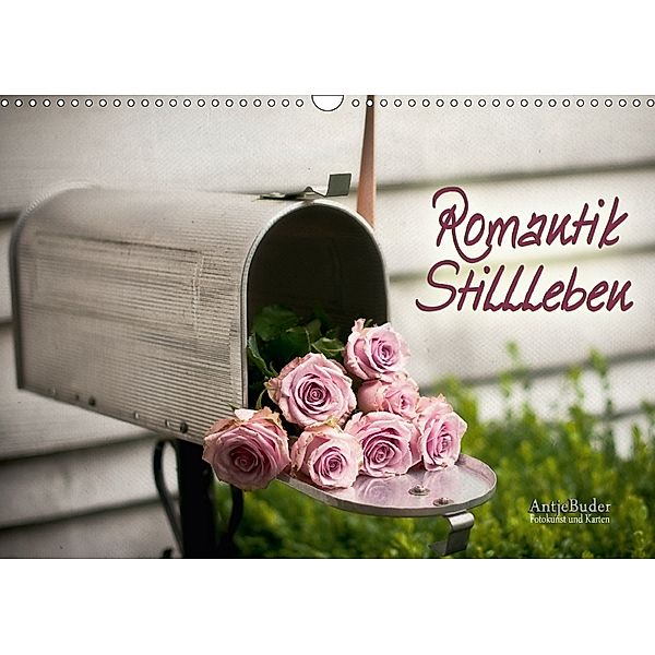 Romantik-Stillleben (Wandkalender 2018 DIN A3 quer), Antje Buder