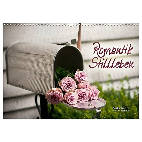 Romantik-Stillleben (Wandkalender 2024 DIN A3 quer), CALVENDO Monatskalender, Antje Buder