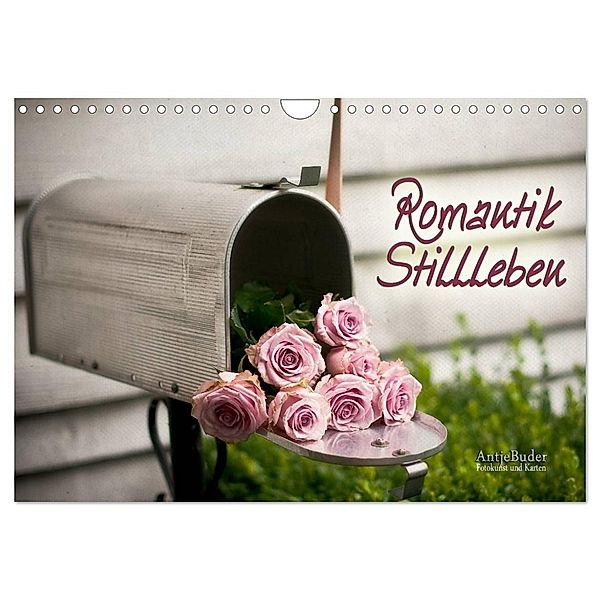 Romantik-Stillleben (Wandkalender 2024 DIN A4 quer), CALVENDO Monatskalender, Antje Buder