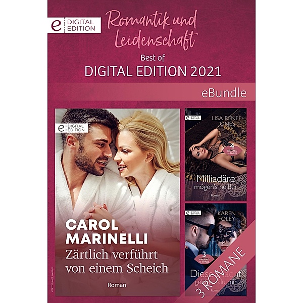 Romantik und Leidenschaft - Best of Digital Edition 2021, Karen Foley, Lisa Renee Jones, Carol Marinelli