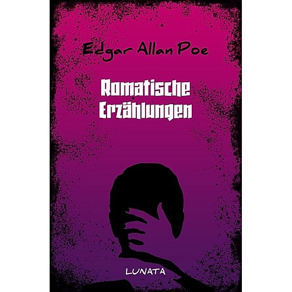 Romantische Erzählungen, Edgar Allan Poe